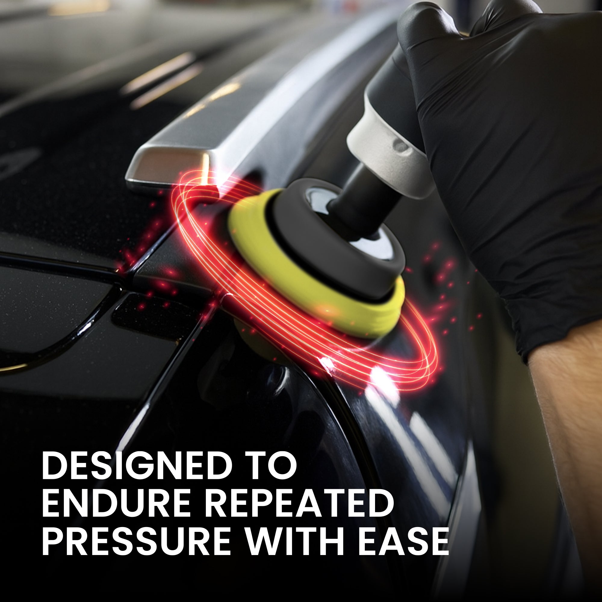 Person using a car polisher on a black car with text 'Designed to endure repeated pressure with ease'.